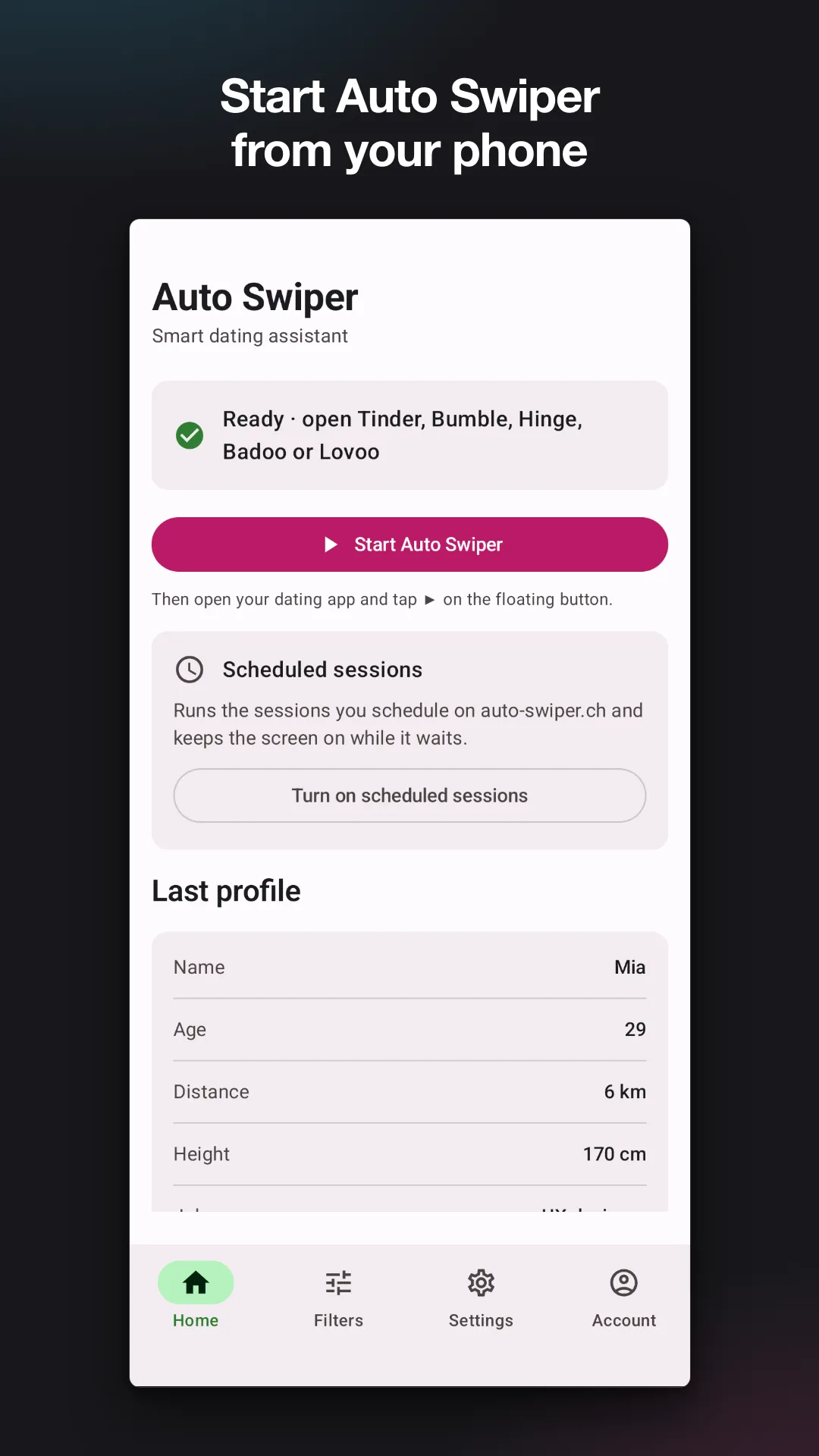 The Android home screen, ready to swipe on Tinder, Bumble, Hinge, Badoo or Lovoo, with a Start Auto Swiper button, the scheduled sessions card and the last profile seen.